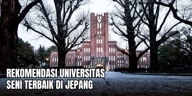 Kampus Impian Seniman 5 Universitas Seni Terbaik di Jepang yang Mendunia